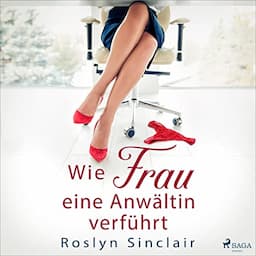 Wie Frau eine Anw&auml;ltin verf&uuml;hrt