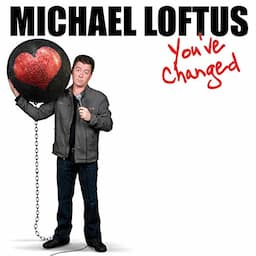 Michael Loftus: You've Changed