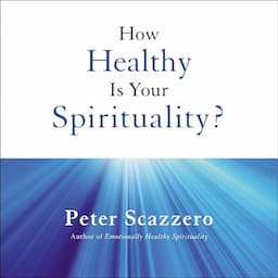 How Healthy Is Your Spirituality?