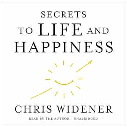 Secrets to Life and Happiness