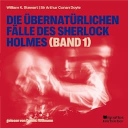 Die &uuml;bernat&uuml;rlichen F&auml;lle des Sherlock Holmes