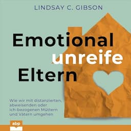 Emotional unreife Eltern