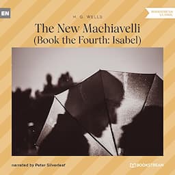 The New Machiavelli - Book the Fourth: Isabel