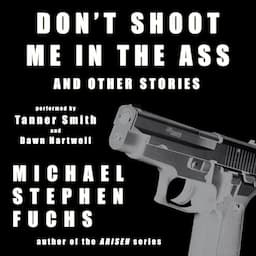 Don't Shoot Me in the Ass, and Other Stories