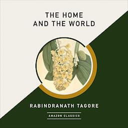 The Home and the World (AmazonClassics Edition)