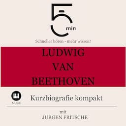 Ludwig van Beethoven - Kurzbiografie kompakt