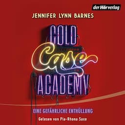 Cold Case Academy &ndash; Eine gef&auml;hrliche Enth&uuml;llung