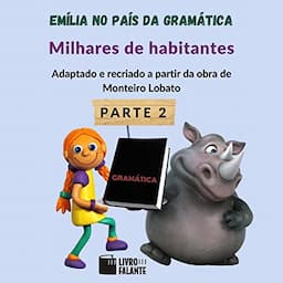 Em&iacute;lia no pa&iacute;s da gram&aacute;tica - parte 2