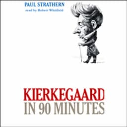 Kierkegaard in 90 Minutes