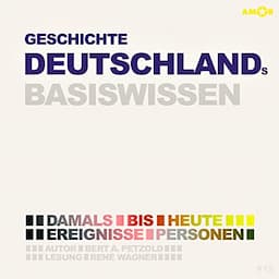 Geschichte Deutschlands Basiswissen - Damals bis heute