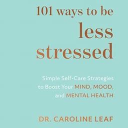 101 Ways to Be Less Stressed