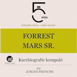 Forrest Mars Sr. - Kurzbiografie kompakt