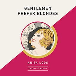 Gentlemen Prefer Blondes (AmazonClassics Edition)