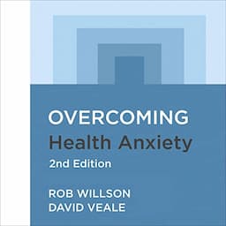 Overcoming Health Anxiety (2nd Edition)