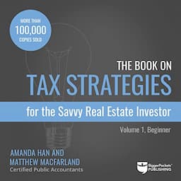 The Book on Tax Strategies for the Savvy Real Estate Investor