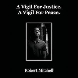 A Vigil for Justice. A Vigil for Peace.