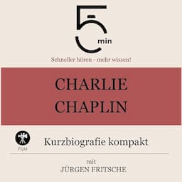 Charlie Chaplin - Kurzbiografie kompakt