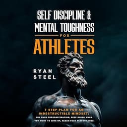 Self Discipline &amp; Mental Toughness for Athletes