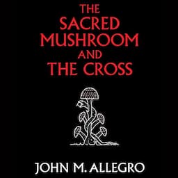 The Sacred Mushroom and the Cross