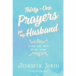 Thirty-One Prayers For My Husband