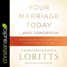 Your Marriage Today...And Tomorrow