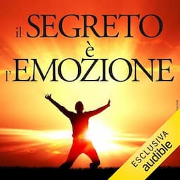 Il segreto &egrave; l'Emozione