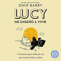 Lucy me ense&ntilde;&oacute; a vivir