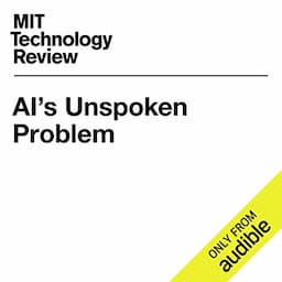 AI&rsquo;s Unspoken Problem