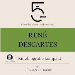 Ren&eacute; Descartes - Kurzbiografie kompakt