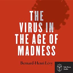 The Virus in the Age of Madness