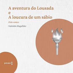 A Aventura do Lousada e a Locura de um S&aacute;bio