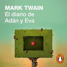 El diario de Ad&aacute;n y Eva [The Diaries of Adam and Eve]