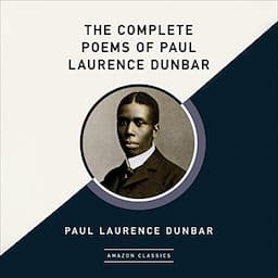 The Complete Poems of Paul Laurence Dunbar (AmazonClassics Edition)