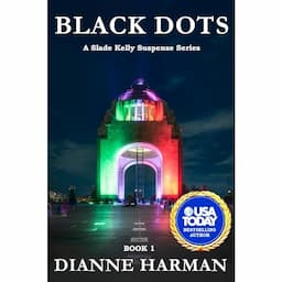 Black Dots: A Slade Kelly Suspense Series