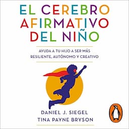 El cerebro afirmativo del ni&ntilde;o [Yes Brain]