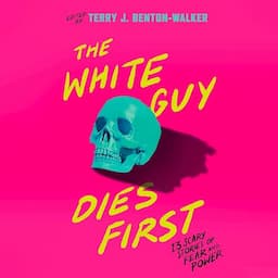 The White Guy Dies First