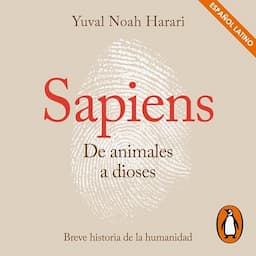 Sapiens. De animales a dioses [Sapiens: From Animals to Gods]