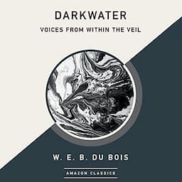 Darkwater: Voices from Within the Veil (AmazonClassics Edition)