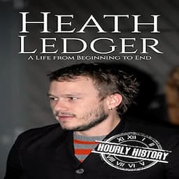 Heath Ledger: A Life from Beginning to End