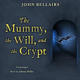 The Mummy, the Will, and the Crypt