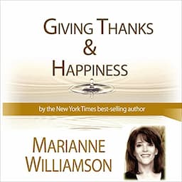 Giving Thanks and Happiness with Marianne Williamson