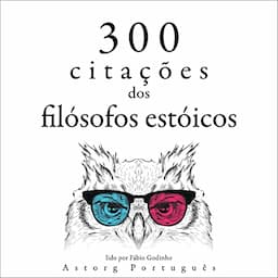 300 cita&ccedil;&otilde;es dos fil&oacute;sofos est&oacute;icos