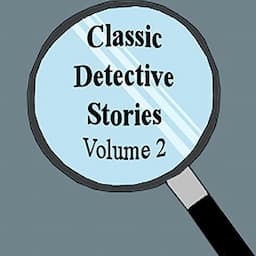 Classic Detective Stories, Volume 2