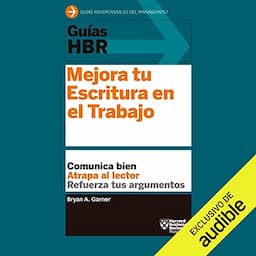 Gu&iacute;as HBR: Mejora tu escritura en el trabajo [HBR Guides: Improve Your Writing at Work]