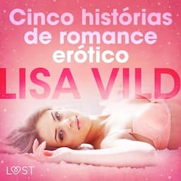 Cinco hist&oacute;rias de romance er&oacute;tico [Five Erotic Romance Stories]