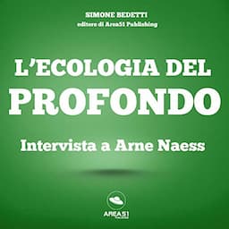 L'ecologia del profondo: Intervista ad Arne Naess