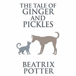 The Tale of Ginger and Pickles