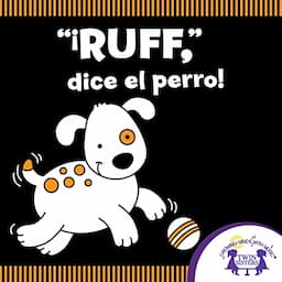 &quot;Ruff&quot;, dice el perro! [&quot;Ruff,&quot; Says the Dog!]