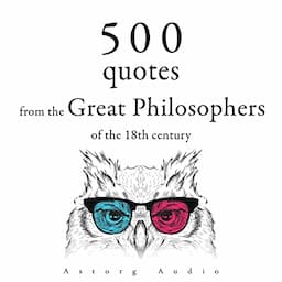 500 Quotations from the Great Philosophers of the 18th Century