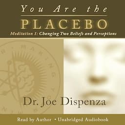 You Are the Placebo Meditation 1 - Revised Edition